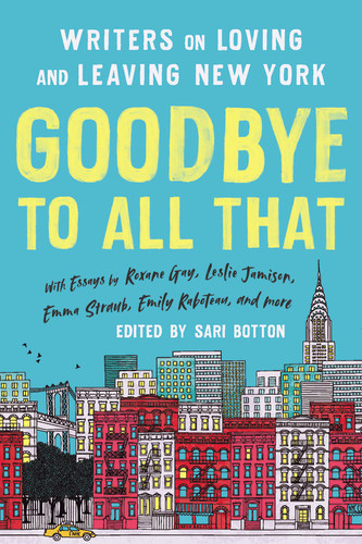 Goodbye to All That (Revised Edition): Writers on Loving and Leaving New York book cover by 