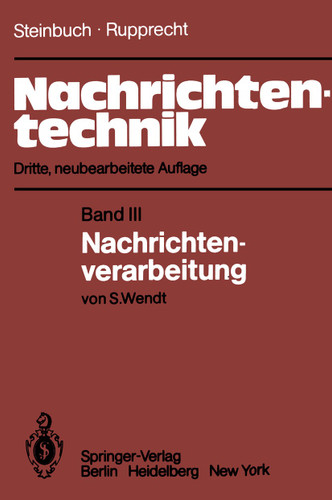 Nachrichtentechnik: Band III: Nachrichtenverarbeitung book cover by Karl Steinbuch, Werner Rupprecht, S. Wendt