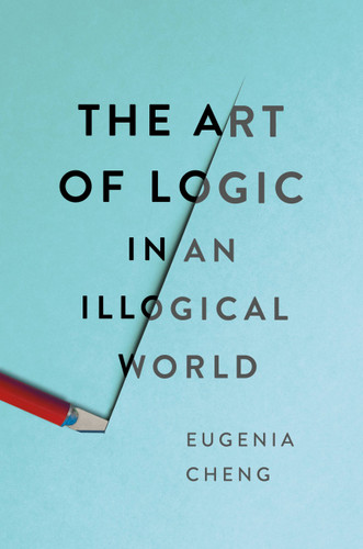 The Art of Logic in an Illogical World book cover by Eugenia Cheng