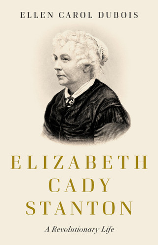 Elizabeth Cady Stanton: A Revolutionary Life book cover by Ellen Carol DuBois
