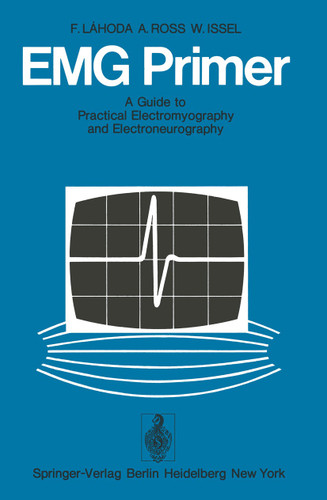 EMG Primer: A Guide to Practical Electromyography and Electroneurography book cover by Frieder Lahoda, Arno Ross, Walter Issel