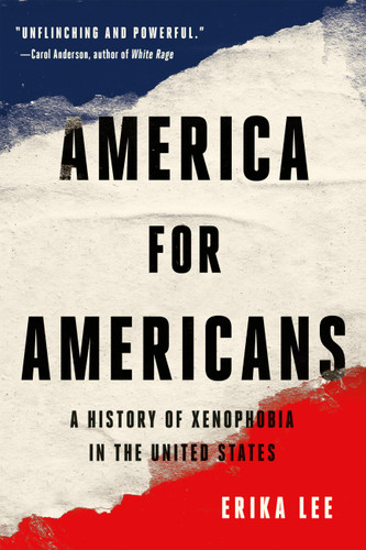 America for Americans: A History of Xenophobia in the United States book cover by Erika Lee