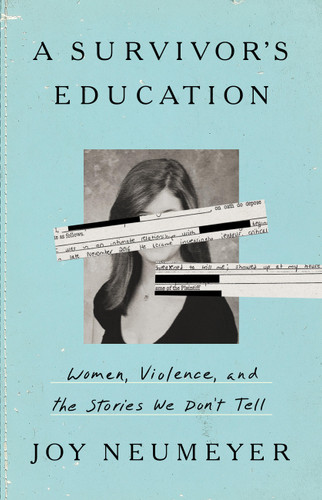 A Survivor's Education: Women, Violence, and the Stories We Don’t Tell book cover by Joy Neumeyer