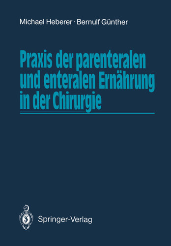 Praxis der parenteralen und enteralen Ernährung in der Chirurgie book cover by Michael Heberer, Bernulf Günther