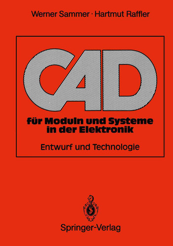 CAD für Moduln und Systeme in der Elektronik: Entwurf und Technologie book cover by Werner Sammer, Hartmut Raffler