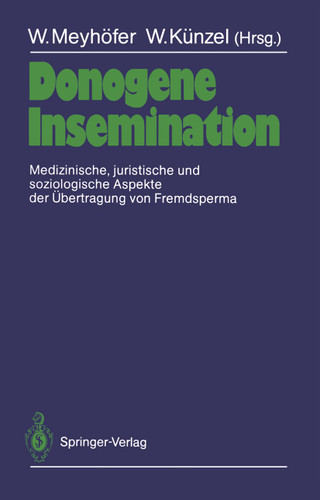 Donogene Insemination: Medizinische, juristische und soziologische Aspekte der Übertragung von Fremdsperma book cover by 