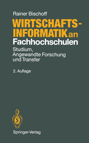 Wirtschaftsinformatik an Fachhochschulen: Studium, Angewandte Forschung und Transfer book cover by Rainer Bischoff