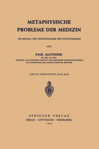 Metaphysische Probleme der Medizin: Ein Beitrag zur Prinzipienlehre der Psychotherapie book cover by P. Matussek