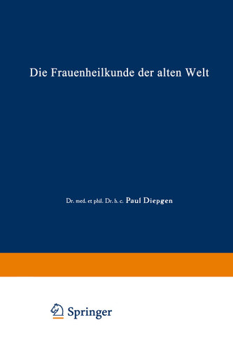 Die Frauenheilkunde der Alten Welt (Handbuch der Gynäkologie) book cover by Paul Diepgen