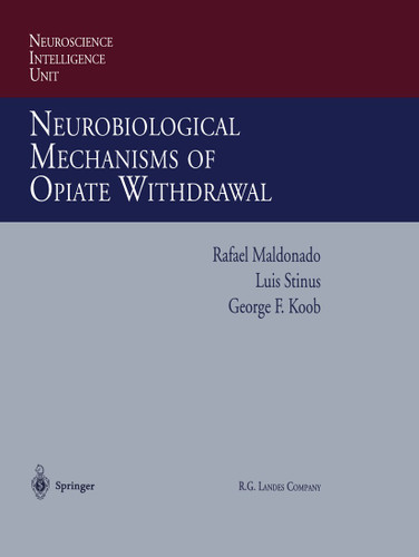 Neurobiological Mechanisms of Opiate Withdrawal (Neuroscience Intelligence Unit) book cover by Rafael Maldonado, Luis Stinus, George F. Koob