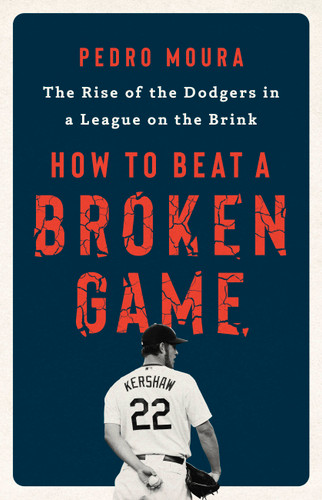 How to Beat a Broken Game: The Rise of the Dodgers in a League on the Brink book cover by Pedro Moura
