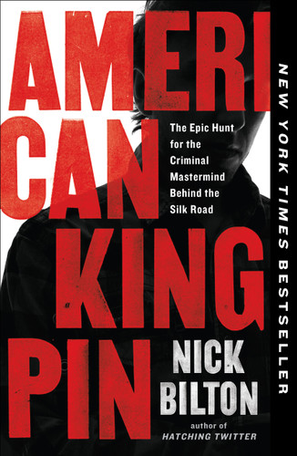 American Kingpin: The Epic Hunt for the Criminal Mastermind Behind the Silk Road book cover by Nick Bilton