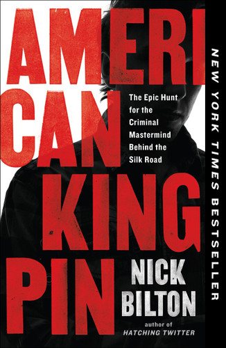 American Kingpin: The Epic Hunt for the Criminal MasterMind Behind the Silk Road Cover