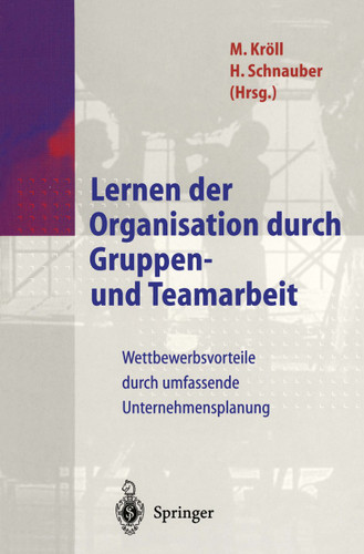 Lernen der Organisation durch Gruppen- und Teamarbeit: Wettbewerbsvorteile durch umfassende Unternehmensplanung book cover by 