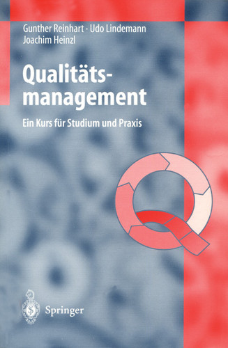 Qualitätsmanagement: Ein Kurs für Studium und Praxis book cover by Gunther Reinhart, Udo Lindemann, Joachim Heinzl