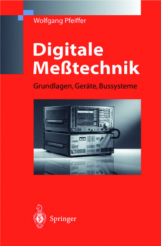 Digitale Meßtechnik: Grundlagen, Geräte, Bussysteme book cover by Wolfgang Pfeiffer