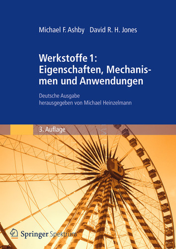 Werkstoffe 1: Eigenschaften, Mechanismen und Anwendungen: Deutsche Ausgabe herausgegeben von Michael Heinzelmann book cover by Michael F. Ashby, David R. H. Jones