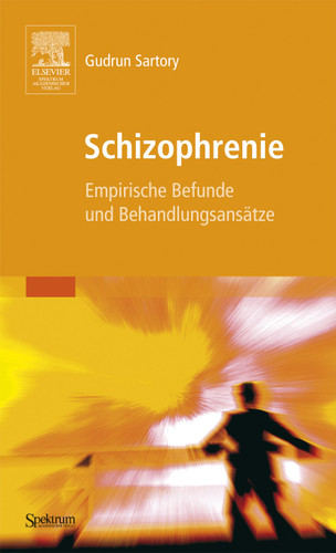 Schizophrenie: Empirische Befunde und Behandlungsansätze book cover by Gudrun Sartory