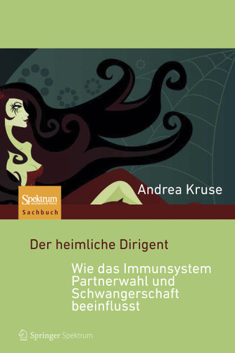 Der heimliche Dirigent - Wie das Immunsystem Partnerwahl und Schwangerschaft beeinflusst book cover by Andrea Kruse