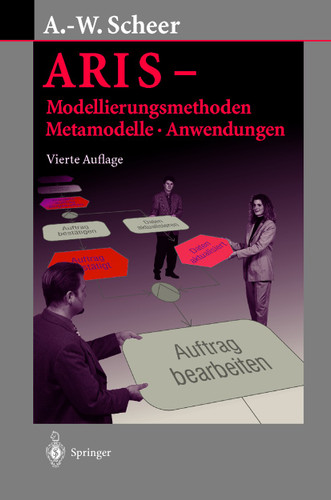 ARIS — Modellierungsmethoden, Metamodelle, Anwendungen book cover by August-Wilhelm Scheer