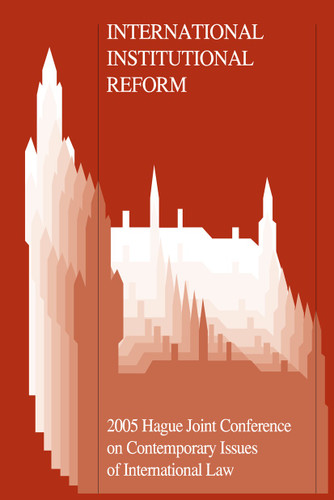 International Institutional Reform: 2005 Hague Joint Conference on Issues of International Law book cover by 