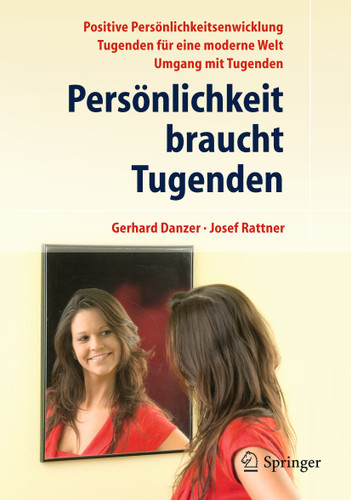 Persönlichkeit braucht Tugenden: Positive Eigenschaften für eine moderne Welt book cover by Josef Rattner, Gerhard Danzer