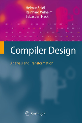 Compiler Design: Analysis and Transformation book cover by Helmut Seidl, Reinhard Wilhelm, Sebastian Hack