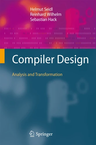 Compiler Design: Analysis and Transformation book cover by Helmut Seidl, Reinhard Wilhelm, Sebastian Hack