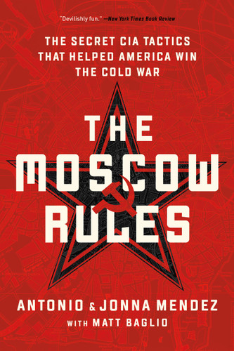 The Moscow Rules: The Secret CIA Tactics That Helped America Win the Cold War book cover by Jonna Mendez, Antonio Mendez