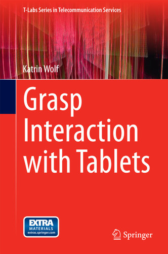 Grasp Interaction with Tablets (T-Labs Series in Telecommunication Services) book cover by Katrin Wolf
