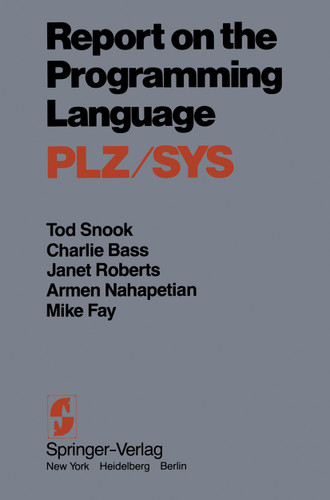 Report on the Programming Language PLZ/SYS book cover by Tod Snook, C. Bass, J. Roberts, A. Nahapetian, M. Fay, B. McKeeman, S. Meyer, B. Lane, C. Carper