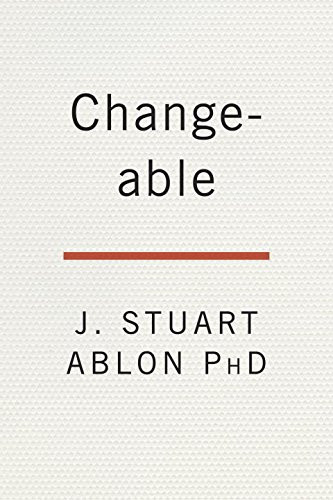 Changeable: The Surprising Science Behind Helping Anyone Change* Cover