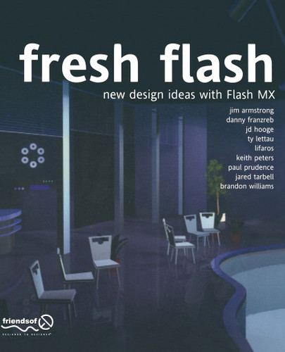 Fresh Flash: New Design Ideas with Flash MX book cover by Brandon Williams, Jared Tarbell, Paul Prudence, Keith Peters, Ty Lettau, Danny Franzreb, Jim Armstrong, JD Hooge