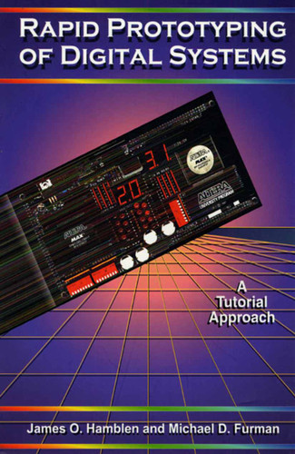 Rapid Prototyping of Digital Systems book cover by James O. Hamblen, Michael D. Furman