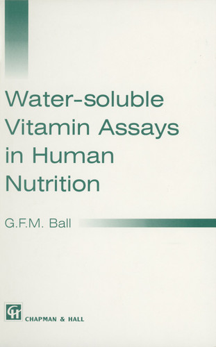 Water-soluble Vitamin Assays in Human Nutrition book cover by G.F.M. Ball