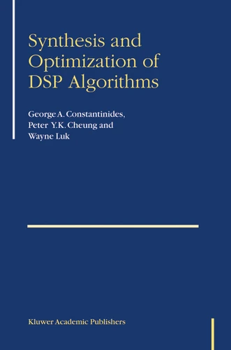Synthesis and Optimization of DSP Algorithms book cover by George Constantinides, Peter Y.K. Cheung, Wayne Luk
