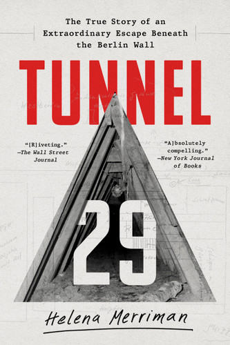 Tunnel 29: The True Story of an Extraordinary Escape Beneath the Berlin Wall book cover by Helena Merriman