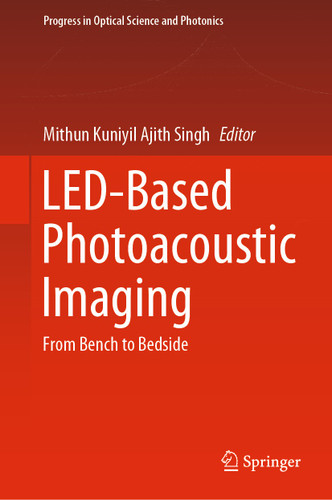 LED-Based Photoacoustic Imaging: From Bench to Bedside (Progress in Optical Science and Photonics #7) book cover by 