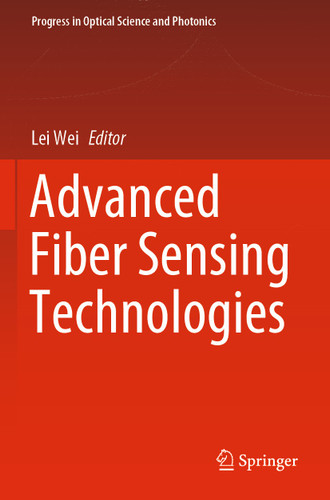 Advanced Fiber Sensing Technologies (Progress in Optical Science and Photonics #9) book cover by 