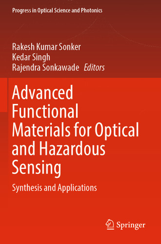 Advanced Functional Materials for Optical and Hazardous Sensing: Synthesis and Applications (Progress in Optical Science and Photonics #27) book cover by 