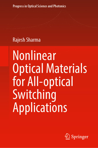 Nonlinear Optical Materials for All-Optical Switching Applications (Progress in Optical Science and Photonics #33) book cover by Rajesh Sharma