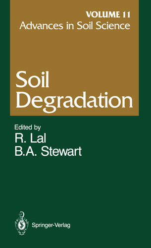 Advances in Soil Science: Soil Degradation Volume 11 (Advances in Soil Science #11) book cover by 