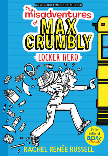 The Misadventures of Max Crumbly 1: Locker Hero (The Misadventures of Max Crumbly) book cover by Rachel Renée Russell