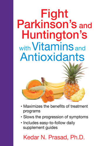 Fight Parkinson's and Huntington's with Vitamins and Antioxidants book cover by Kedar N. Prasad