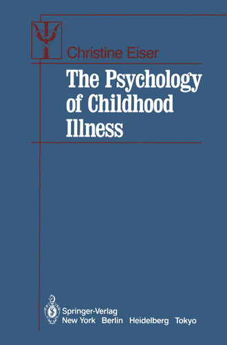 The Psychology of Childhood Illness (Contributions to Psychology and Medicine) book cover by Christine Eiser