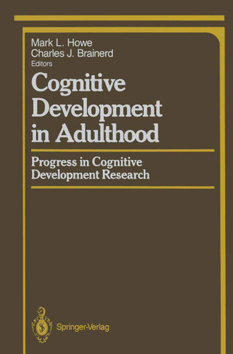 Cognitive Development in Adulthood: Progress in Cognitive Development Research (Springer Series in Cognitive Development) book cover by 