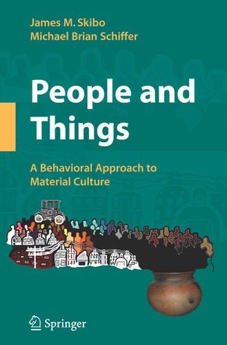 People and Things: A Behavioral Approach to Material Culture book cover by James M. Skibo, Michael Brian Schiffer