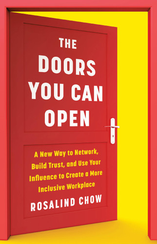The Doors You Can Open: A New Way to Network, Build Trust, and Use Your Influence to Create a More Inclusive Workplace book cover by Rosalind Chow
