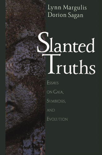Slanted Truths: Essays on Gaia, Symbiosis and Evolution book cover by Lynn Margulis, Dorion Sagan