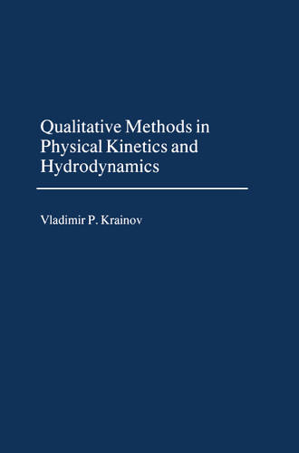 Qualitative Methods of Physical Kinetics and Hydrodynamics book cover by V.P. Krainov